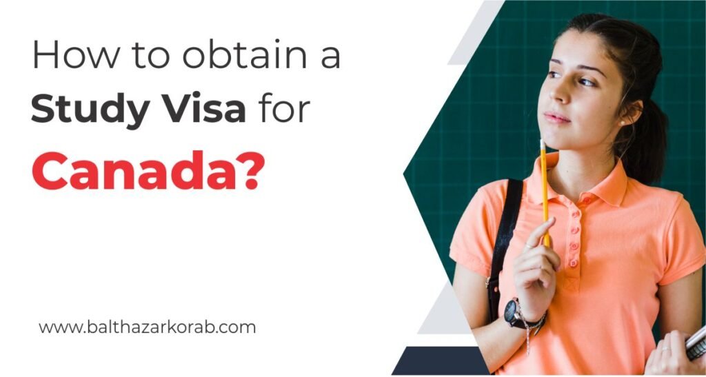 How To Obtain A Study Visa For Canada? 