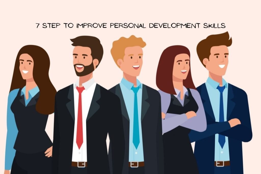 7 Steps To Improve Personal Development Skills - Balthazar Korab